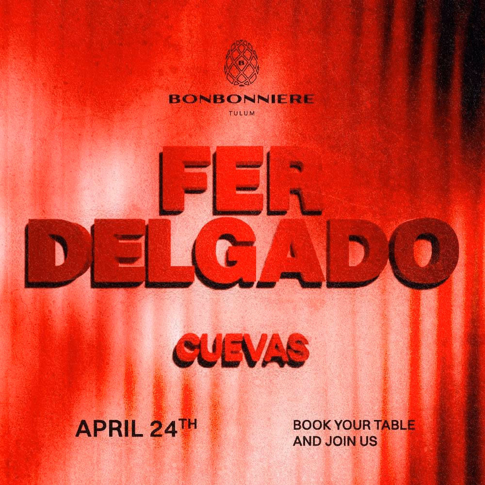 Red promotional poster for Bonbonniere Tulum featuring bold text: FER DELGADO CUEVAS. Event date is April 24th. Book your table at Bonbonniere Tulum and join us for an unforgettable night.