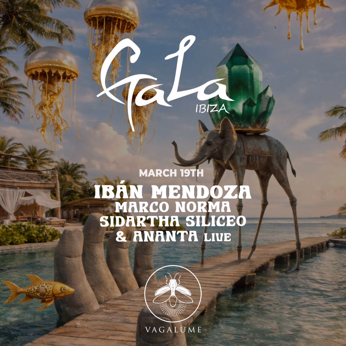 Promotional image for Gala Ibiza at VAGALUME TULUM on March 19th, featuring Ibán Mendoza, Marco Norma, Sidartha Siliceo, and Ananta Live. Surreal scene with a gem-topped elephant statue by a pool and beachside venue.