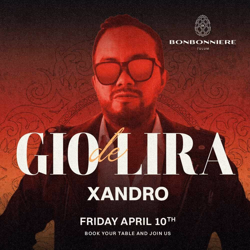A man wearing sunglasses and a suit is pictured against a red background with ornate patterns. Text reads: Gio de Lira, Xandro, Friday April 10th, bonbonniere tulum. Book your table and join us.