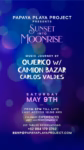Event flyer for Sunset into Moonrise by PAPAYA PLAYA PROJECT TULUM on May 9th, featuring Querico with Camion Bazar and Carlos Valdes. Purple background showcases event details, contact number, and RSVP email.
