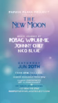 Event poster for The New Moon by Papaya Playa Project Tulum with a gradient background. Featuring Robag Wruhme, Johnny Chief, and Nico Blue. Includes date June 20th, time, dinner info, and reservation contacts.