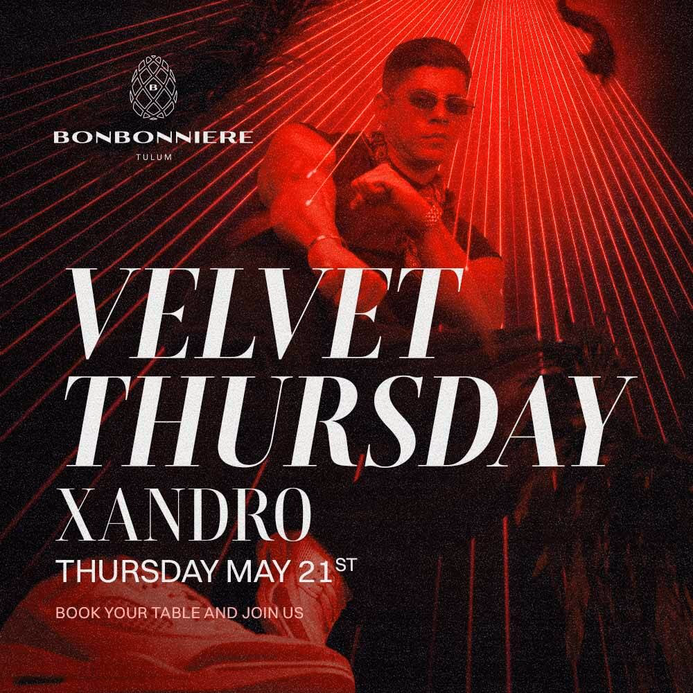 Poster with red lighting shows a person in sunglasses. Text: “Bonbonniere Tulum. Velvet Thursday. Xandro. May 21.”.