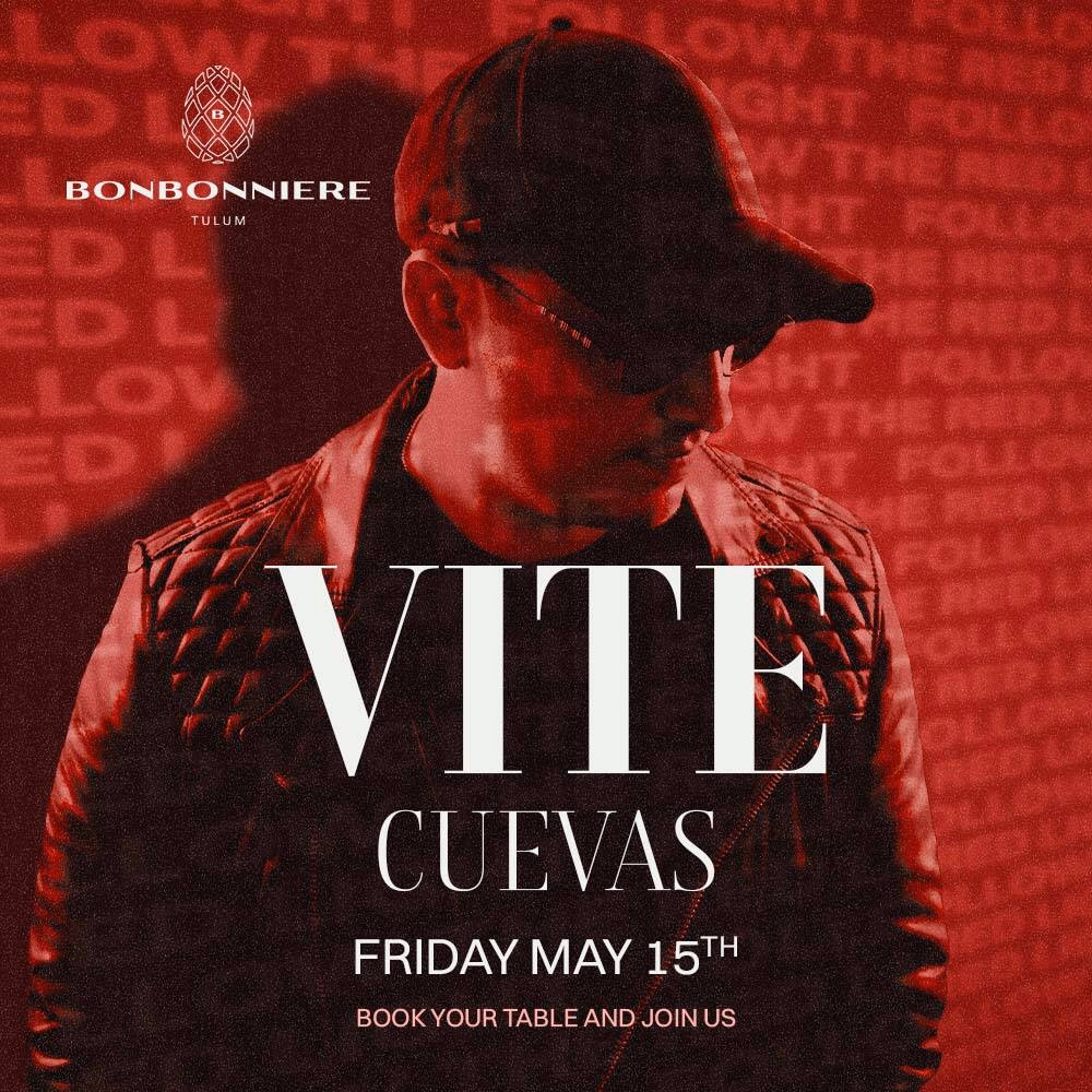 Man in dark jacket and cap poses before a red backdrop. Text: VITE CUEVAS, FRIDAY MAY 15TH, Bonbonniere Tulum logo top left.