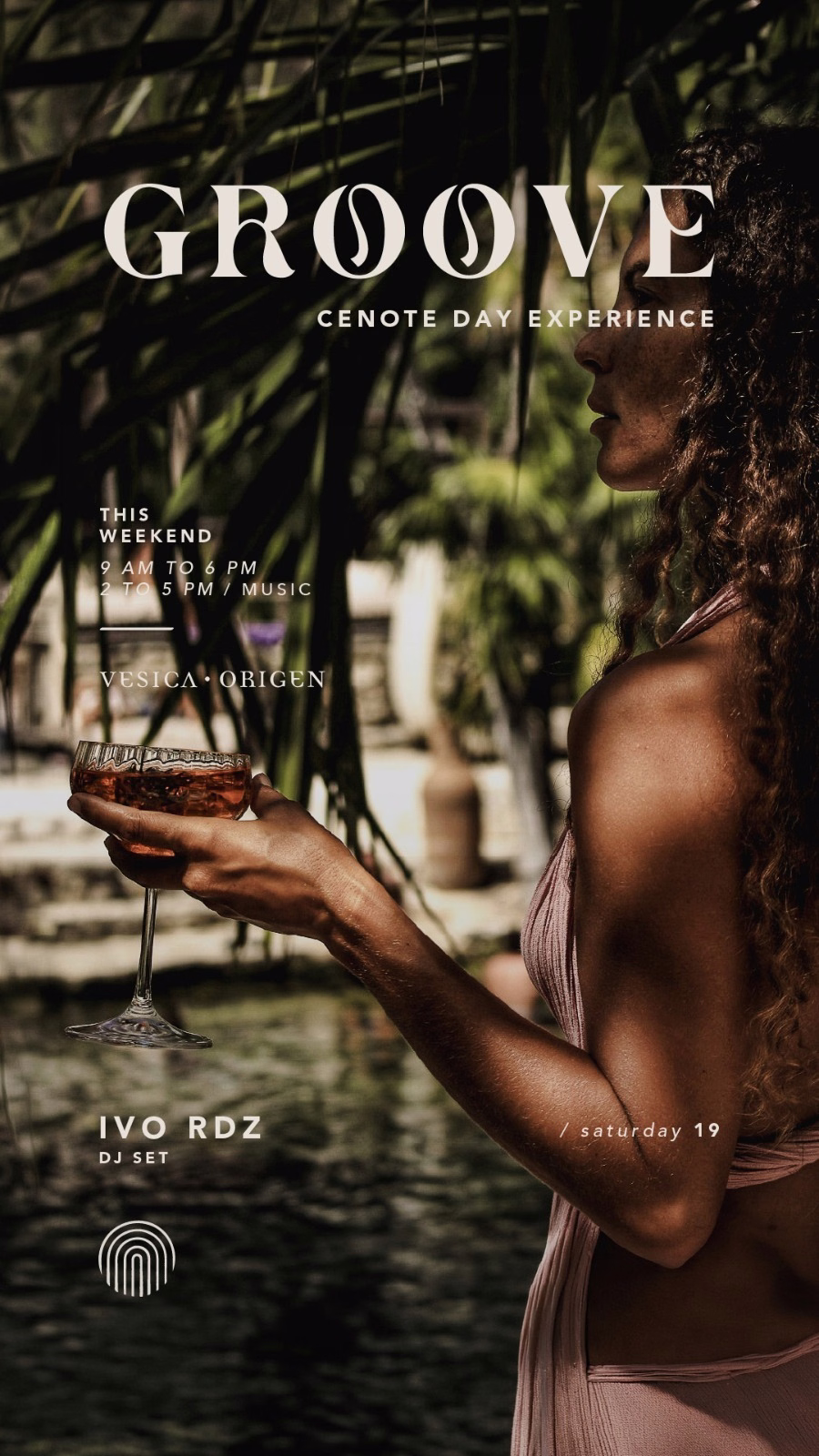 Woman with a cocktail by a lush cenote. Text promotes Groove Cenote Day with DJ Ivo Rdz, Sat 19, Vesica Origen, 9 AM–6 PM.