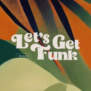 Green, orange, and beige swirled background with bold retro white text: Lets Get Funk. Below: Fridays at Vesica Tulum.